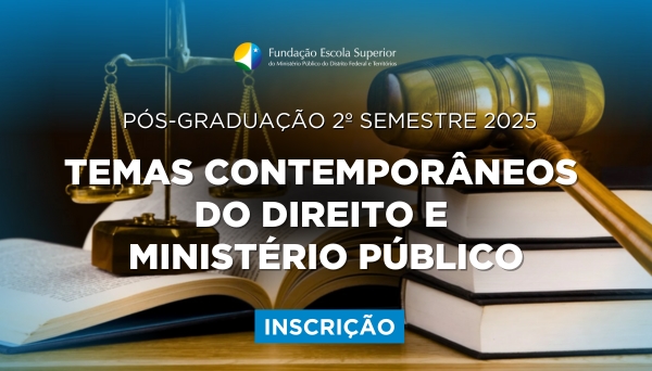 [Processo Seletivo - Pós-Graduação em Temas Contemporâneos do Direito e Ministério Público - 2º/2025]