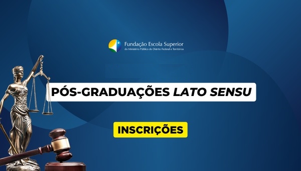 [PRORROGAÇÃO DE INSCRIÇÕES - Processo Seletivo - Cursos de Pós-Graduação da FESMPDFT - 2º/2025]