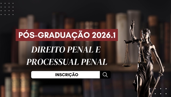 [Processo Seletivo - Pós-Graduação em Direito Penal e Processual Penal - 1º/2026]