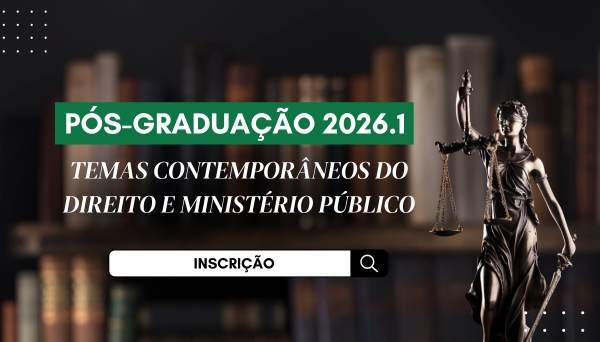[Processo Seletivo - Pós-Graduação em Temas Contemporâneos do Direito e Ministério Público - 1º/2026]
