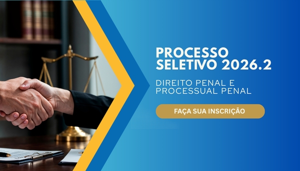 [Processo Seletivo - Pós-Graduação em Direito Penal e Processual Penal - 2º/2026]
