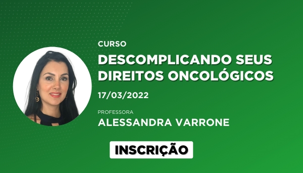 [Curso Descomplicando seus Direitos Oncológicos]