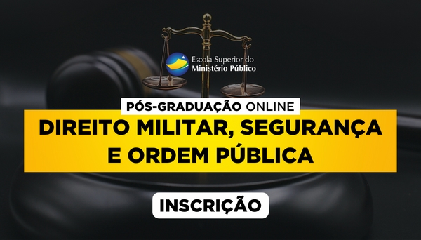 [Vagas Remanescentes do Curso de Especialização Lato Sensu em Direito Militar, Segurança e Ordem Pública]